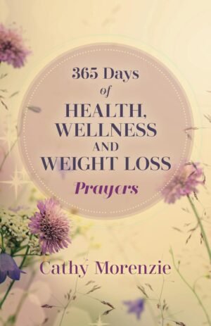 365 Days of Health, Wellness, and Weight Loss Prayers (Healthy by Design)
