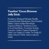 710rQuG6uYL._SL1500_.jpg Vaseline Cocoa Shimmer Jelly Stick – Non-Greasy Moisturizer for Glowing Skin, Face & Body Lotion, Travel-Size, 1.4 Oz Ea, Pack of 3.