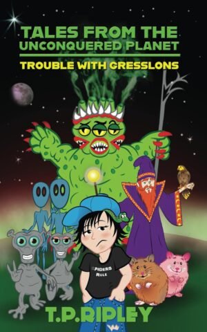 TALES FROM THE UNCONQUERED PLANET: TROUBLE WITH GREESSLONS