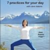Gentle Yoga: 7 Beginning Yoga Practices for Mid-life (40's - 70's) including AM Energy, PM Relaxation, Improving Balance, Relief from Desk Work, Core Strength, and more.