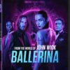 BALLERINA: FROM THE WORLD OF JOHN WICK 4K Digital