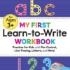 My First Learn-to-Write Workbook: Practice for Kids with Pen Control, Line Tracing, Letters, and More!