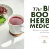 The Big Book of Herbal Medicine: 300 Natural Remedies for Health and Wellness