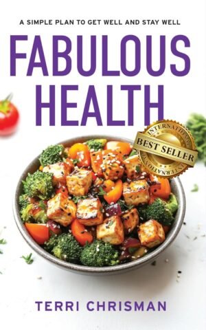 FABULOUS HEALTH: A Simple Plan To Get Well And Stay Well