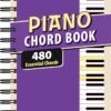 Piano Chord Book: 480 Essential Chords
